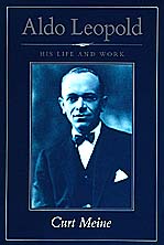 Curt Meine's book about Aldo Leopold